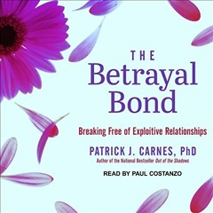 DOWNLOAD KINDLE ☑️ The Betrayal Bond: Breaking Free of Exploitive Relationships by  P