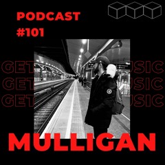 GetLostInMusic - Podcast #101 - Mulligan