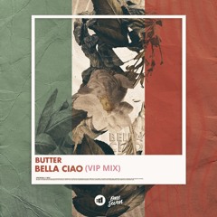 BUTTER - Bella Ciao (VIP Mix)