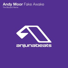 Andy Moor - Fake Awake (The Blizzard Remix) [Anjunabeats]