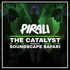 8. Pirali @ The Catalyst Presents SOUNDSCAPE SAFARI - 25/03/23