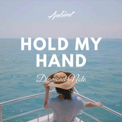 Diamond Note - Hold My Hand