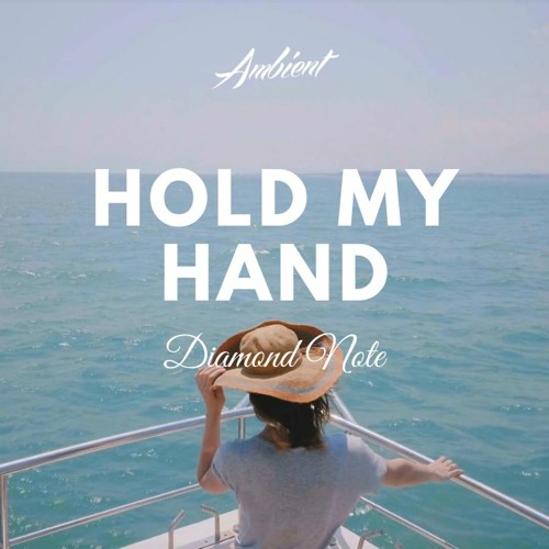 Diamond Note - Hold My Hand