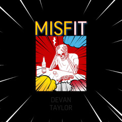 MISFIT - Devan Taylor