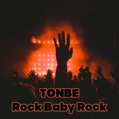 Tonbe - Rock Baby Rock - Free Download