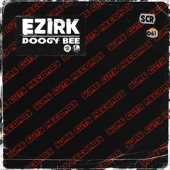 Ezirk - Doogy Bee [SCR063]
