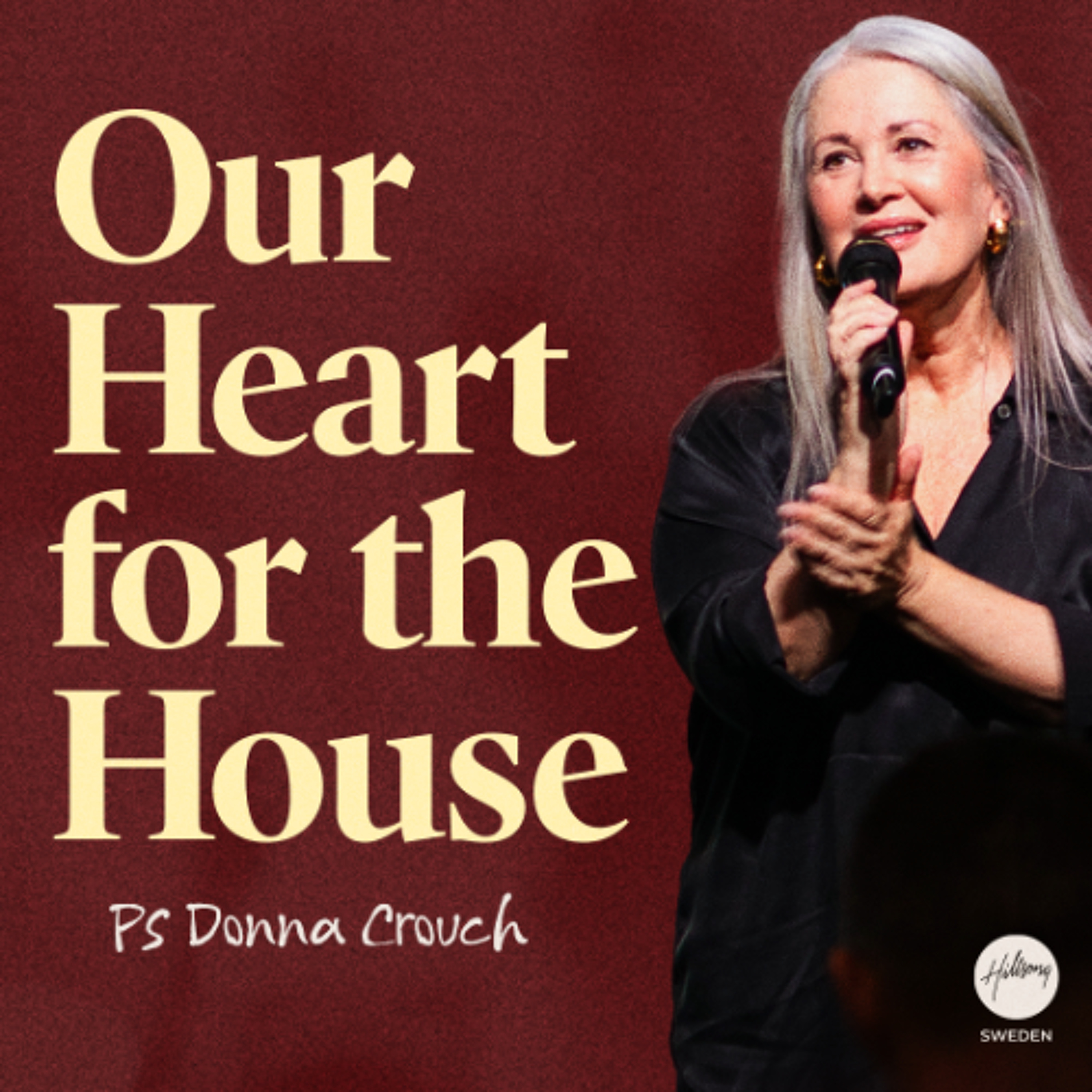 Pastor Donna Crouch - Our Heart For The House