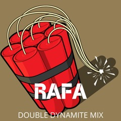 RAFA - DOUBLE DYNAMITE MIX