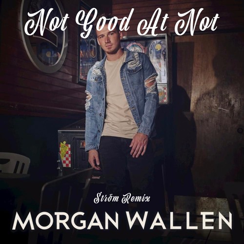 Strommusic Not Good At Not Wallen (Ström Remix) Spinnin