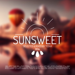 Sunsweet #004   Downtempo & Organic House