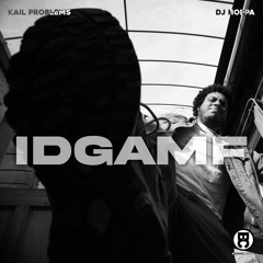 Kail Problems & DJ Hoppa - IDGAMF
