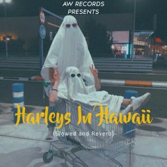Harleys In Hawaii (Slowed and Reverb)