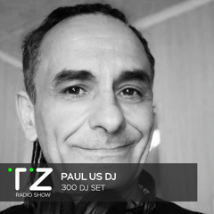 Taktika Zvuka Radio Show #300 - Paul Us Dj