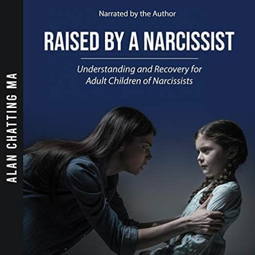[Free] EBOOK 💘 Raised by a Narcissist: Understanding and Recovery for Adult Children