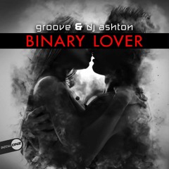 Groove & DJ Ashton - Binary Lover [Sample].mp3