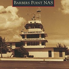 [ACCESS] KINDLE 💑 Barbers Point NAS (Images of Aviation) by  Brad Sekigawa &  Brad H