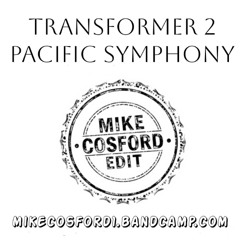 Transformer 2 - Pacific Symphony (Mike Cosford Edit)