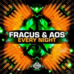 Fracus & AoS - Every Night - Out now!