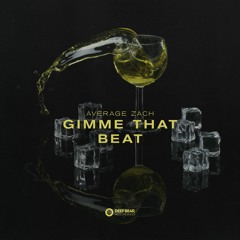 Average Zach - Gimme That Beat