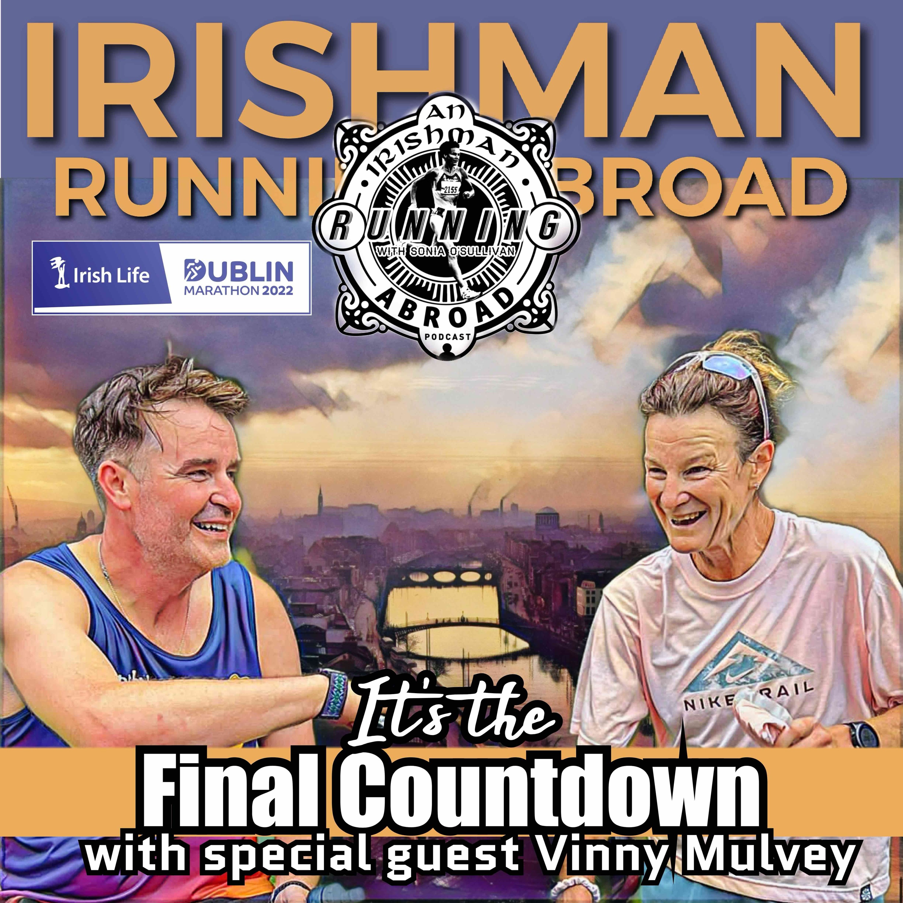 The Final Countdown To Dublin - Irishman Running Abroad with Sonia O'Sullivan & Vinny Mulvey episode artwork