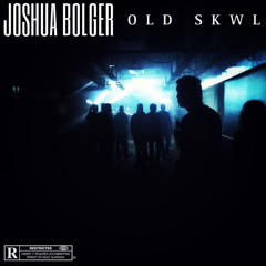 Joshua Bolger - OLD SKWL [Original Mix]