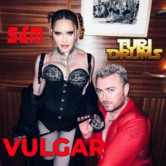 Sam Smith & MADONNA - Vulgar - Furi DRUMS Remix