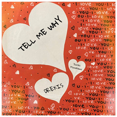 Tell Me Why - @drexis_official (prod. @junshimurakami x @4awhilee x @drexis_official)