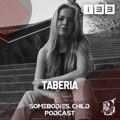 Somebodies.Child Podcast #133 with Taberia