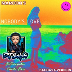 Nobody's Love (DJ Selphi bachata version ft Camilo Bass & Ciscoguitar)