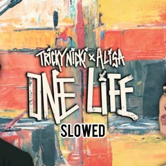 Tricky Nicki - One Life Feat. Alisa (Slowed)