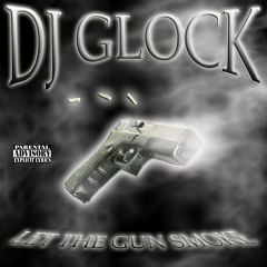 DJ Glock - Out To Get Mine