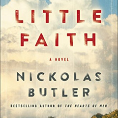 free PDF 📂 Little Faith: A Novel by  Nickolas Butler PDF EBOOK EPUB KINDLE