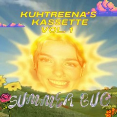 KUHTREENA'S KASSETTE VOL. 1 - SUMMER BUG