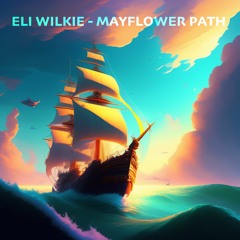 Eli Wilkie - Mayflower Path