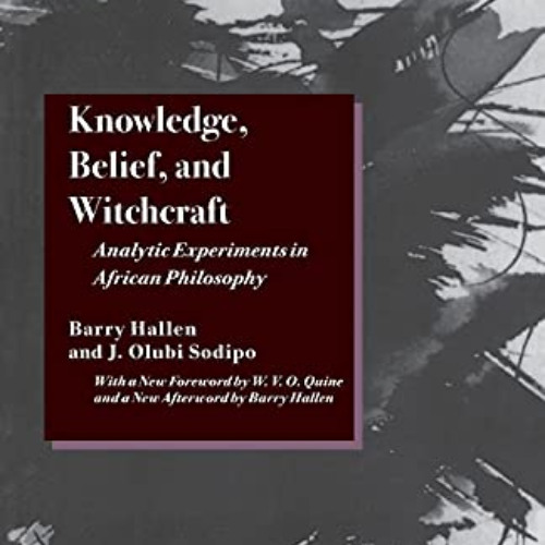 [Read] EBOOK 🧡 Knowledge, Belief, and Witchcraft: Analytic Experiments in African Ph