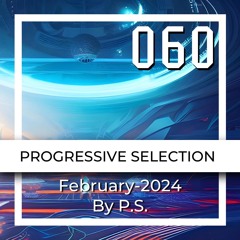 P.S.060 (February-2024). The Best Of Melodic Techno, Progressive House & Indie Dance (Mixed By P.S)