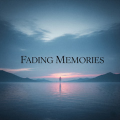 Fading Memories