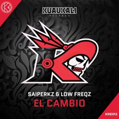 Saiperkz & Low Freqz - El Cambio [KRE012]
