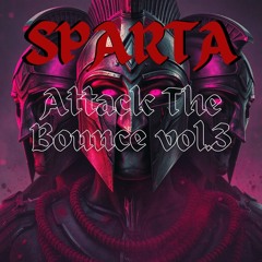 SPARTA - Attack The Bounce Vol.3