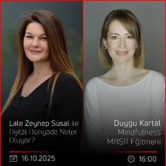 Duygu Kartal - Lale Zeynep Süsal ile Dijital Dünyada Neler Oluyor?