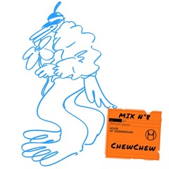 HOUMS#8 - CHEWCHEW