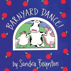 [PDF DOWNLOAD] Barnyard Dance! (Boynton on Board) By  Sandra Boynton (Author)  Full Pages