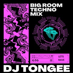 Bigroom Techno Mix By DJ TONGEE