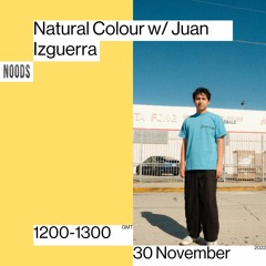 Natural Colour On Noods Radio 11/30/2022