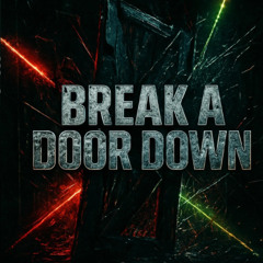 [FREE DL] BREAK A DOOR DOWN - TNDL