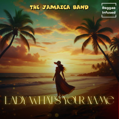 Lady, What's Your Name - Reggae EDM Radio Edit