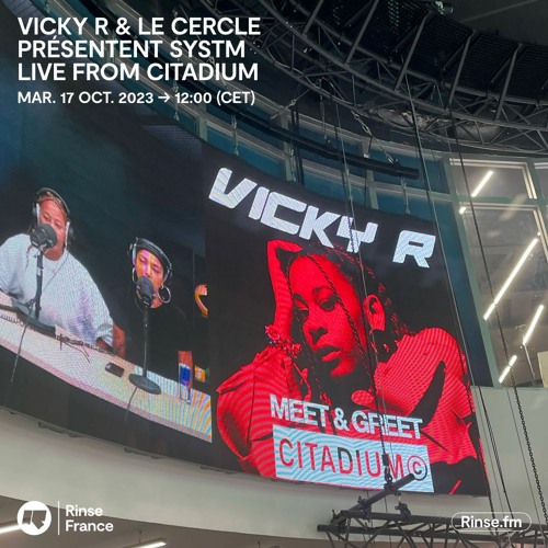 Stream Vicky R & Le Cercle présentent SYSTM Live from Citadium (DJ set