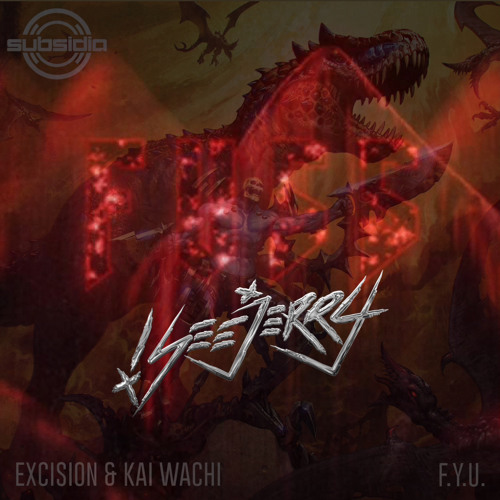 F.Y.U (Fuss You Up) Excision, Kai Wachi, SISTO - Listen to music