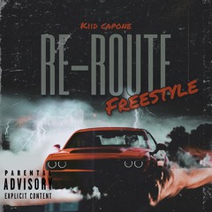 Rowdy Rebel Ft Kiid Capone - RE-ROUTE FREESTYLE