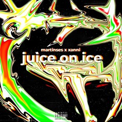 Juice On Ice Ft. Xanni